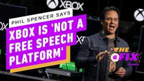 Phil Spencer Says Xbox Is 'Not a Free Speech Platform' - IGN Daily Fix