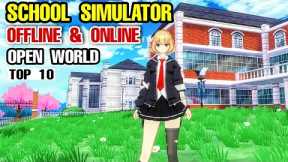 Top 10 Best SCHOOL SIMULATOR Games OFFLINE & ONLINE MULTIPLAYER SCHOOL Games for Android & iOS