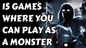 15 Games Where You Can Play As A MONSTER