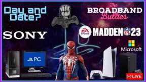 SONY HINTS TO DAY DATE ON PC|MICROSOFT SAYS PLAYSTATION FANS MORE LOYAL|MADDEN 23|SPIDER-MAN CO-OP