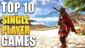 Top 10 Single Player Games You Should Play In 2022!