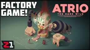 THIS Factory Game Is Like NO OTHER, And Its AMAZING ! ATRIO The Dark Wild Episode 1