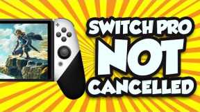 Nintendo Switch Pro is NOT Cancelled