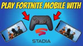 Play Fortnite Mobile With Google Stadia Controller ?