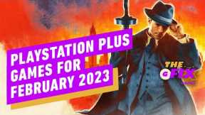 PlayStation Plus Games for February 2023 Revealed - IGN Daily Fix