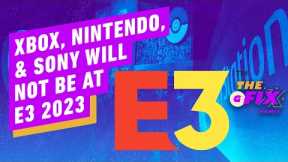 Xbox, Nintendo, and Sony Won't Be Part of E3 2023 - IGN Daily Fix