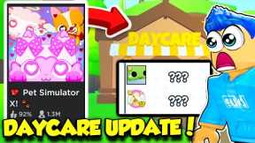The DAYCARE UPDATE Is HERE In Pet Simulator X!!