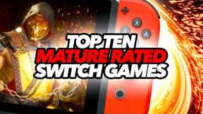 Top Ten Mature Rated Switch Games