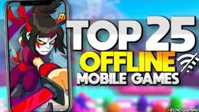 Top 25 BEST Offline Mobile Games 2023