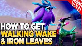 *2 WEEKS ONLY* How to Get Walking Wake & Iron Leaves in Pokemon Scarlet and Violet