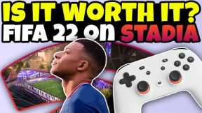 FIFA 22 On Google Stadia Is The Next Gen Experience - Is It Worth It?