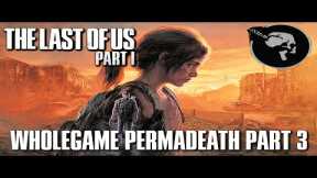 The Last of Us: Part 1 PC Gameplay Preparation Stream (WHOLEGAME PERMADEATH PART 3)