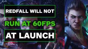 Xbox Exclusive Redfall Will Not Have 60fps at Launch