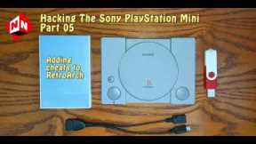 Hacking The Sony PlayStation Mini - Part 05 (Adding Cheats To RetroArch)