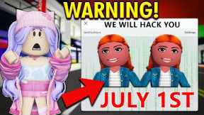 ROBLOX IS GETTING HACKED ON JULY 1ST