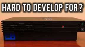 Why was the Sony PlayStation 2 so hard to develop games for ? | MVG