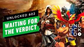 The Other Xbox News While We Wait for the FTC Verdict – Unlocked 602