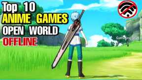 Top 10 Best RPG ANIME GAMES OFFLINE for Android & iOS (OPEN WORLD) for LOW END PHONE Anime games