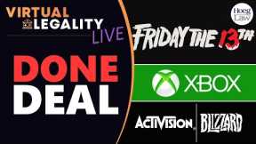 Deal Closed | Lawyer Answers Your Questions On Xbox x Activision | (VL766 - LIVE)