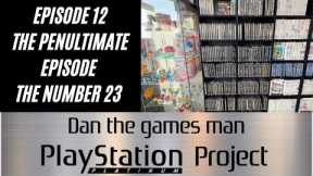 The Playstation Platinum Project: Episode 12 - The Penultimate Episode: The Number 23