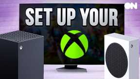 How To Set Up Your Xbox Series X/S For 2024