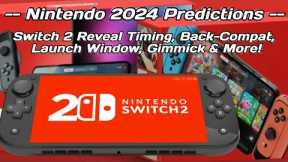 Nintendo 2024 Predictions: Switch 2 Reveal & Launch Timing, Back-Compat & More (ft. Digital Foundry)