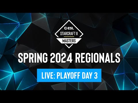 ESL SC2 Masters: Spring 2024 Regionals Playoff Day 3 - Asia & Europe