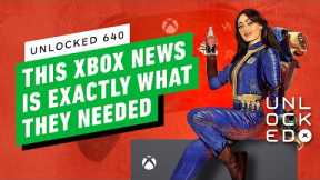 This Xbox News is Exactly What They Needed - Unlocked 640