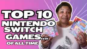 Top 10 Nintendo Switch Games…of ALL TIME