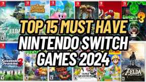 TOP 15 MUST HAVE NINTENDO SWITCH GAMES 2024