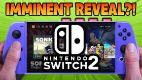 Nintendo Switch 2 Reveal is Imminent?! + New Switch 2 Game Rumored...