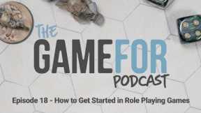 Episode 18: How to Get Started in Role Playing Games