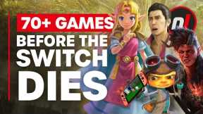 70+ Games We Want Before The Switch Dies