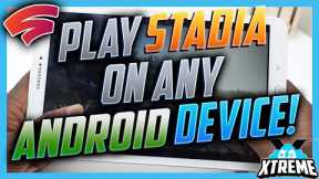 Officially Play Stadia On Any Android Device(Phones,Tablets) with the Stadia App - Here's how!