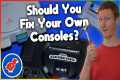 Should You Fix Your Own Consoles (And 