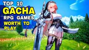 Top 10 BEST GACHA GAMES for Android to Play Now ! MOST ANTICIPATE GACHA RPG game for Android & iOS