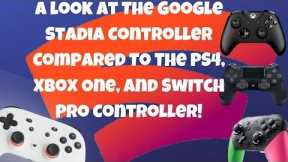 A look At The Google Stadia Controller Compared To The PS4, Xbox One, And Switch Pro Controller!