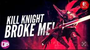 KILL KNIGHT On Switch Almost BROKE ME But Was So Worth it | Review!