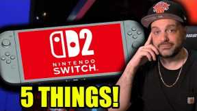 The 5 Things Nintendo Switch 2 NEEDS To Have!