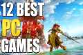 12 Best PC Games You Should Play In