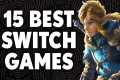 15 Best Nintendo Switch Games of All