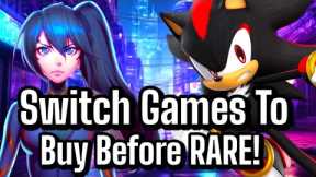 7 Nintendo Switch Games To Buy Before RARE & EXPENSIVE! (Episode 10)