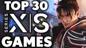 Top 30 GREATEST Xbox Series X | S Games You NEED TO PLAY [2024 Edition]