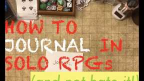 7 Approaches to Journaling in Solo Roleplaying Games!