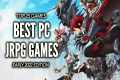 Top 25 Best PC JRPG Games That You