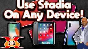 How To Play Google Stadia On Any Device! Iphone, Ipad And Any Android Phone!