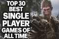 Top 30 Best Single Player Games of