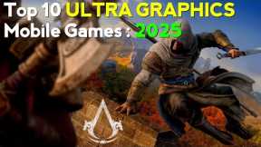 TOP 10 MOBILE GAMES With ULTRA GRAPHICS: in 2025