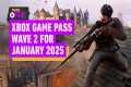 Xbox Game Pass Wave 2 for January