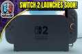 Nintendo Switch 2 Launches Soon! +